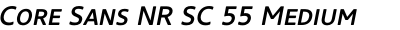 Core Sans NR SC 55 Medium Italic